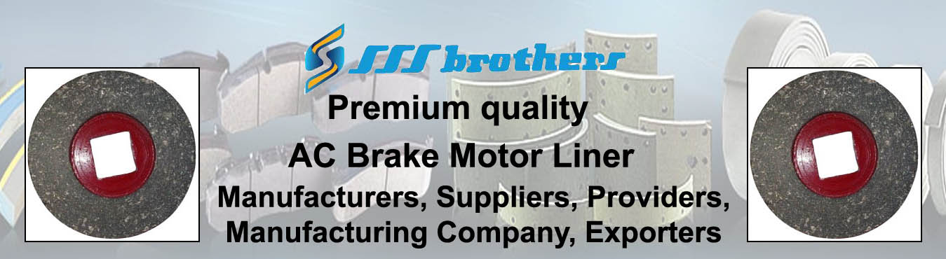 AC Brake Motor Liner Manufacturing Company